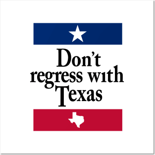 Don't Regress with Texas Posters and Art